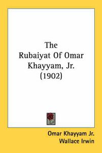 Cover image for The Rubaiyat of Omar Khayyam, JR. (1902)