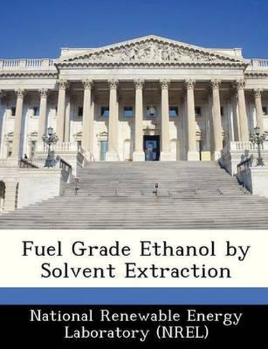 Cover image for Fuel Grade Ethanol by Solvent Extraction