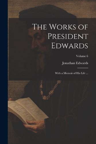 Cover image for The Works of President Edwards