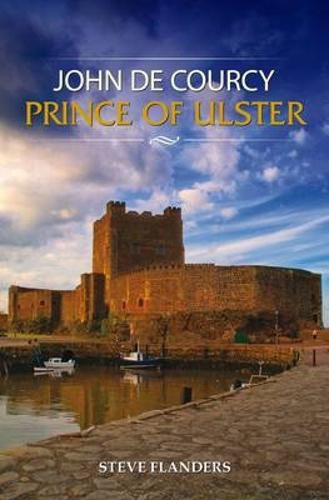 Cover image for John de Courcy: Prince of Ulster