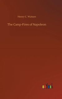 Cover image for The Camp-Fires of Napoleon