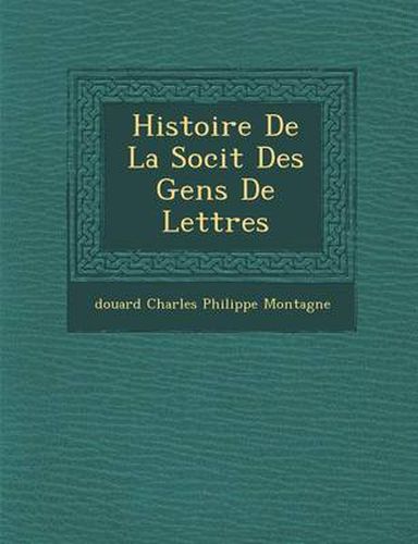 Cover image for Histoire de La Soci T Des Gens de Lettres