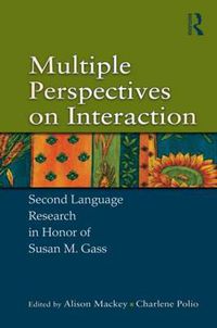 Cover image for Multiple Perspectives on Interaction: Second Language Research in Honor of Susan M. Gass