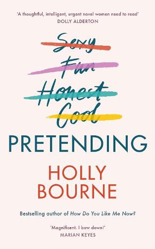 Pretending: The brilliant new adult novel from Holly Bourne. Why be yourself when you can be perfect?