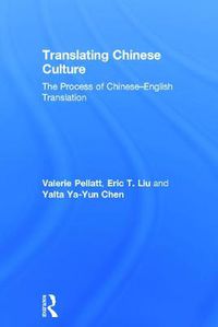 Cover image for Translating Chinese Culture: The process of Chinese--English translation