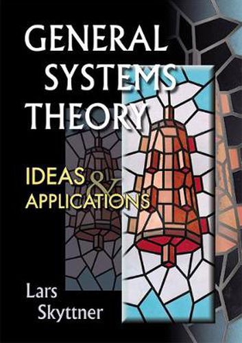 Cover image for General Systems Theory: Ideas And Applications