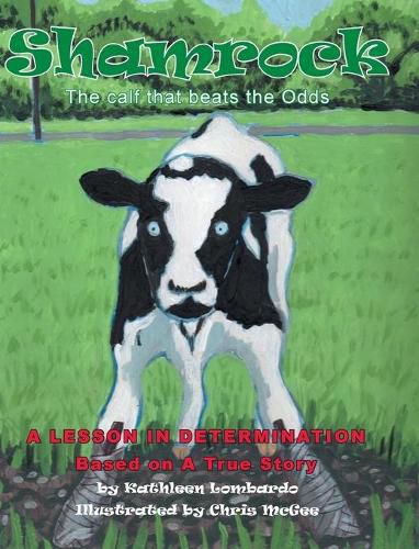 Cover image for Shamrock The Calf That Beats the Odds: A lesson in Determination