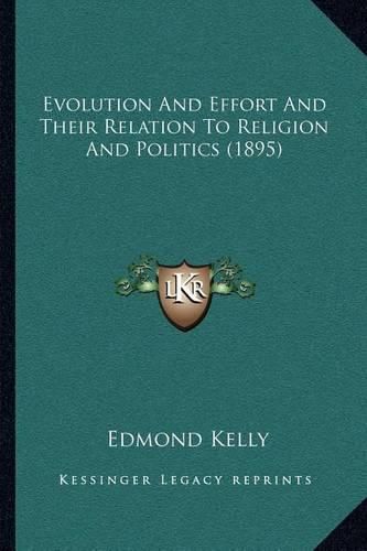 Evolution and Effort and Their Relation to Religion and Politics (1895)