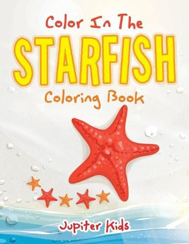 Cover image for Color In The Starfish Coloring Book
