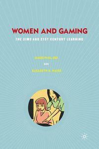 Cover image for Women and Gaming: The Sims and 21st Century Learning