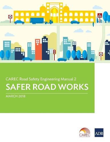 Cover image for CAREC Road Safety Engineering Manual 2: Safer Road Works