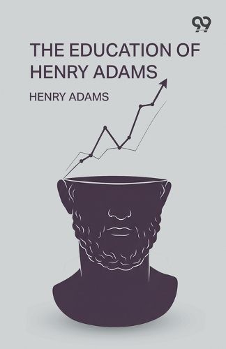 Cover image for The Education Of Henry Adams