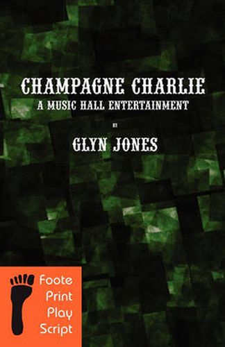 Cover image for Champagne Charlie: A Music Hall Entertainment