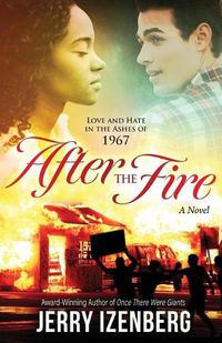 Cover image for After the Fire: Love and Hate in the Ashes of 1967