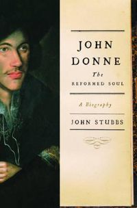 Cover image for John Donne: The Reformed Soul: A Biography