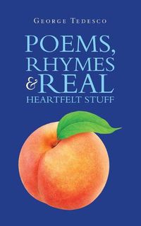 Cover image for Poems, Rhymes & Real Heartfelt Stuff