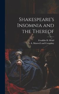 Cover image for Shakespeare's Insomnia and the Thereof