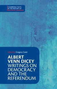 Cover image for Albert Venn Dicey: Writings on Democracy and the Referendum