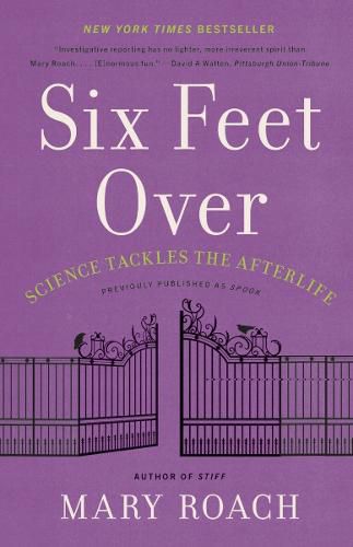 Six Feet Over: Science Tackles the Afterlife