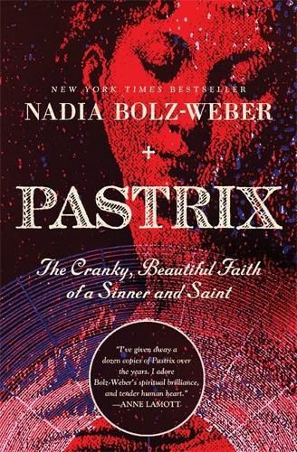 Cover image for Pastrix: The Cranky, Beautiful Faith of a Sinner & Saint