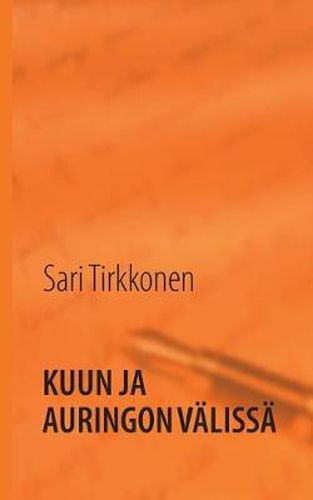 Cover image for Kuun ja auringon valissa