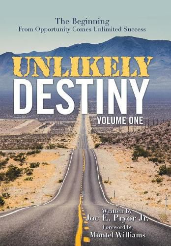 Cover image for Unlikely Destiny: Volume One: The Beginning from Opportunity Comes Unlimited Success