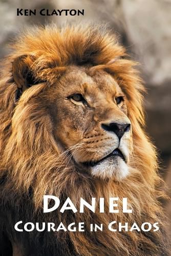 Cover image for Daniel: Courage in Chaos