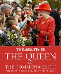 Cover image for The Times: The Queen and the Commonwealth: Celebrating Seven Decades of State Visits