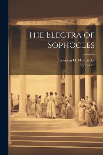 Cover image for The Electra of Sophocles