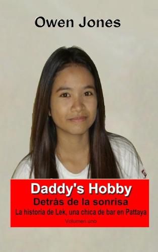 Cover image for Daddy's Hobby: La historia de Lek, una chica de bar en Pattaya