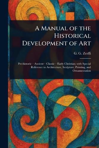 Cover image for A Manual of the Historical Development of Art