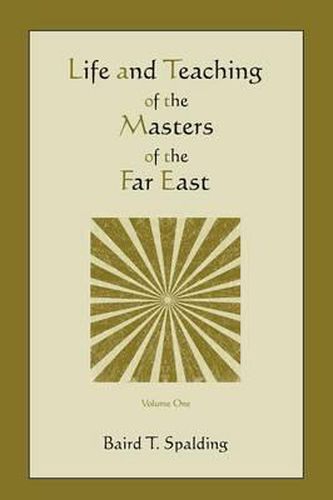 Cover image for Life and Teaching of the Masters of the Far East (Volume One)