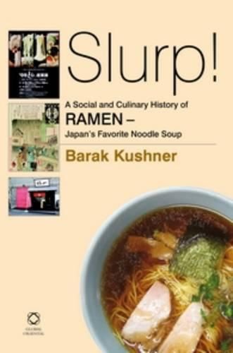 Cover image for Slurp! A Social and Culinary History of Ramen - Japan's Favorite Noodle Soup