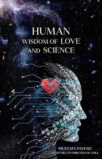 Cover image for Human Wisdom of Love and Science