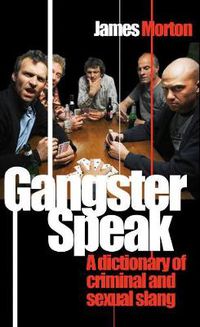 Cover image for Gangster Speak: A Dictionary of Criminal and Sexual Slang