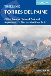 Cover image for Torres del Paine: Chile's Premier National Park and Argentina's Los Glaciares National Park