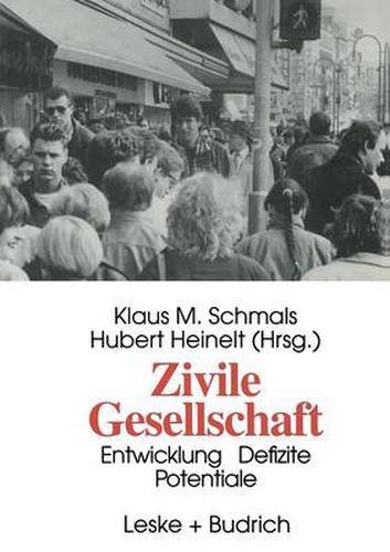 Zivile Gesellschaft: Entwicklung, Defizite Und Potentiale