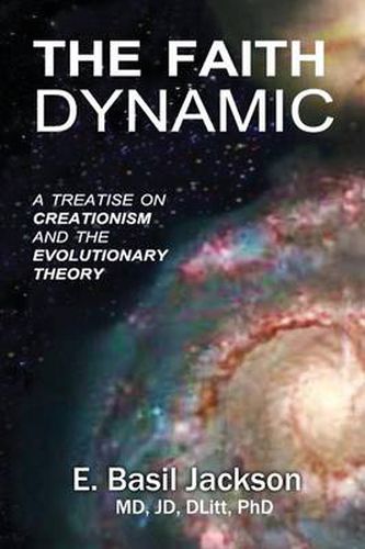Cover image for The Faith Dynamic: A Treatise on Creationism and Evolutionary Theory