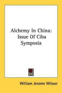 Cover image for Alchemy in China: Issue of CIBA Symposia