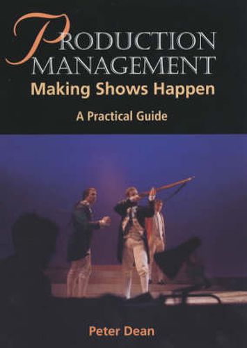 Cover image for Production Management: Making Shows Happen - A Practical Guide