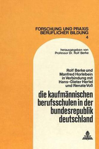 Cover image for Die Kaufmaennischen Berufsschulen in Der Bundesrepublik Deutschland: Strukturanalytische Auswertung Einer Schulleiterbefragung Mit Auswahlbibliographie