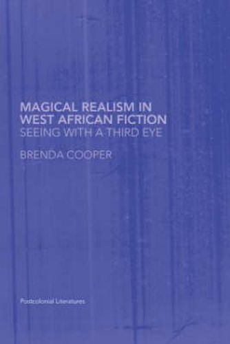 Cover image for Magical Realism in West African Fiction: Seeing with a third eye