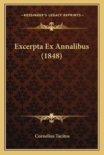 Cover image for Excerpta Ex Annalibus (1848)