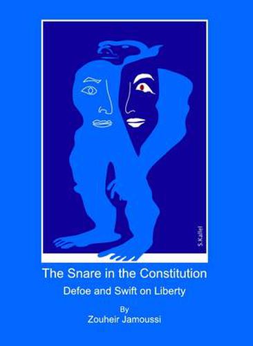 Cover image for The Snare in the Constitution: Defoe and Swift on Liberty