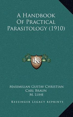 Cover image for A Handbook of Practical Parasitology (1910)