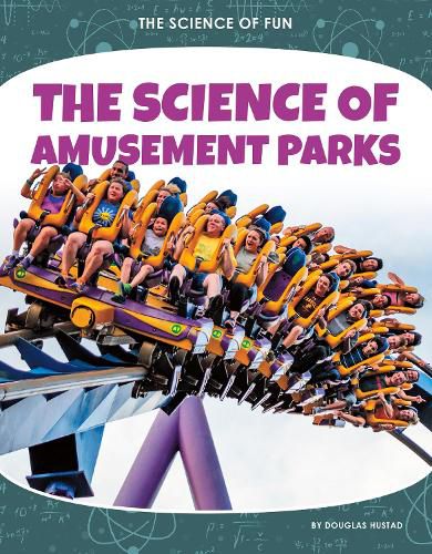 Science of Fun: The Science of Amusement Parks