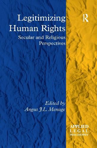 Cover image for Legitimizing Human Rights: Secular and Religious Perspectives