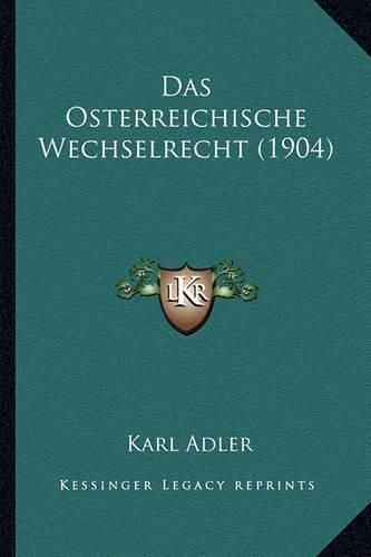 Cover image for Das Osterreichische Wechselrecht (1904)