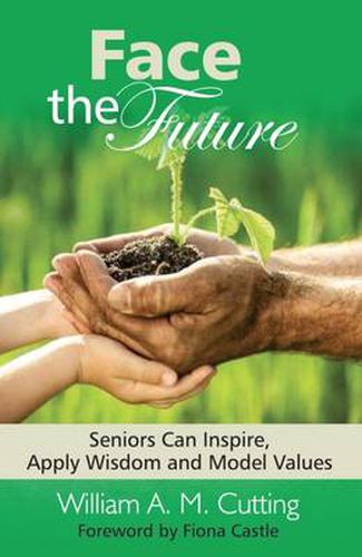 Face the Future: Seniors Can Inspire, Apply Wisdom and Model Values