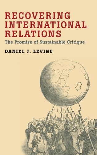 Cover image for Recovering International Relations: The Promise of Sustainable Critique